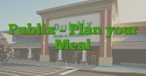 Publix – Plan your Meal