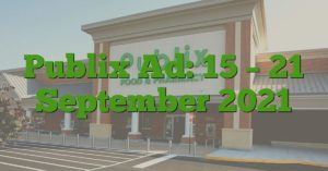 Publix Ad: 15 – 21 September 2021