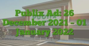 Publix Ad: 26 December 2021 – 01 January 2022
