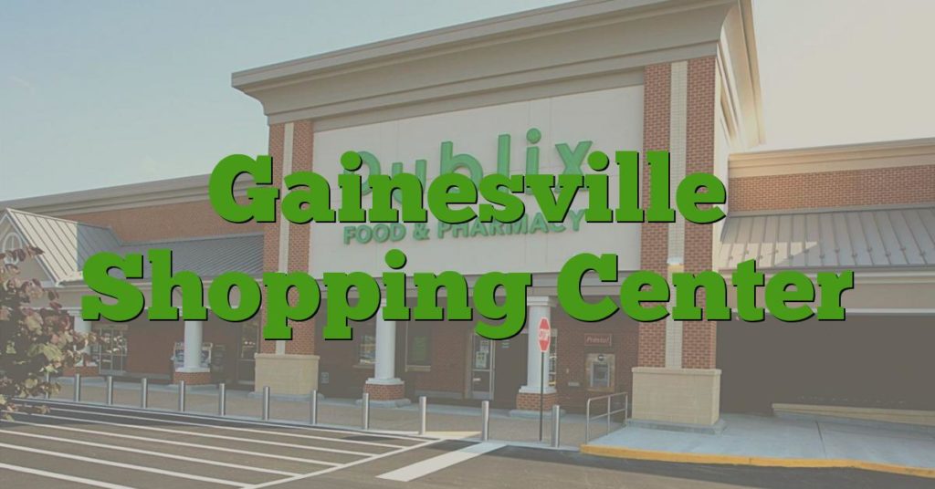 Gainesville Shopping Center