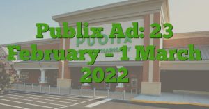 Publix Ad: 23 February – 1 March 2022