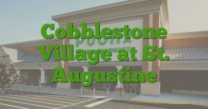 Cobblestone Village at St. Augustine