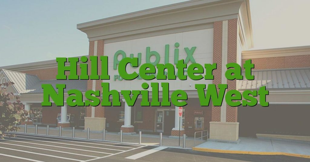 Hill Center at Nashville West