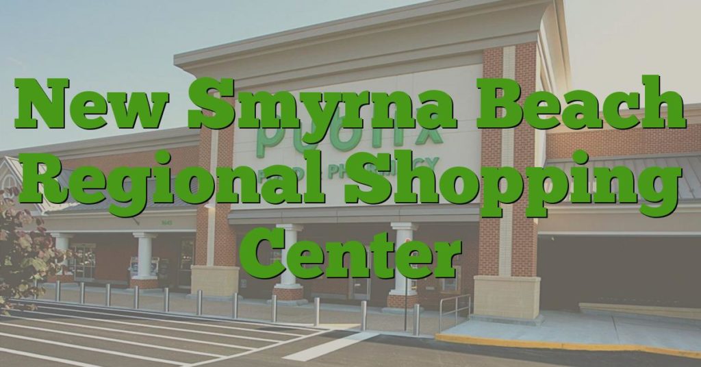 New Smyrna Beach Regional Shopping Center
